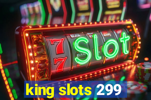 king slots 299